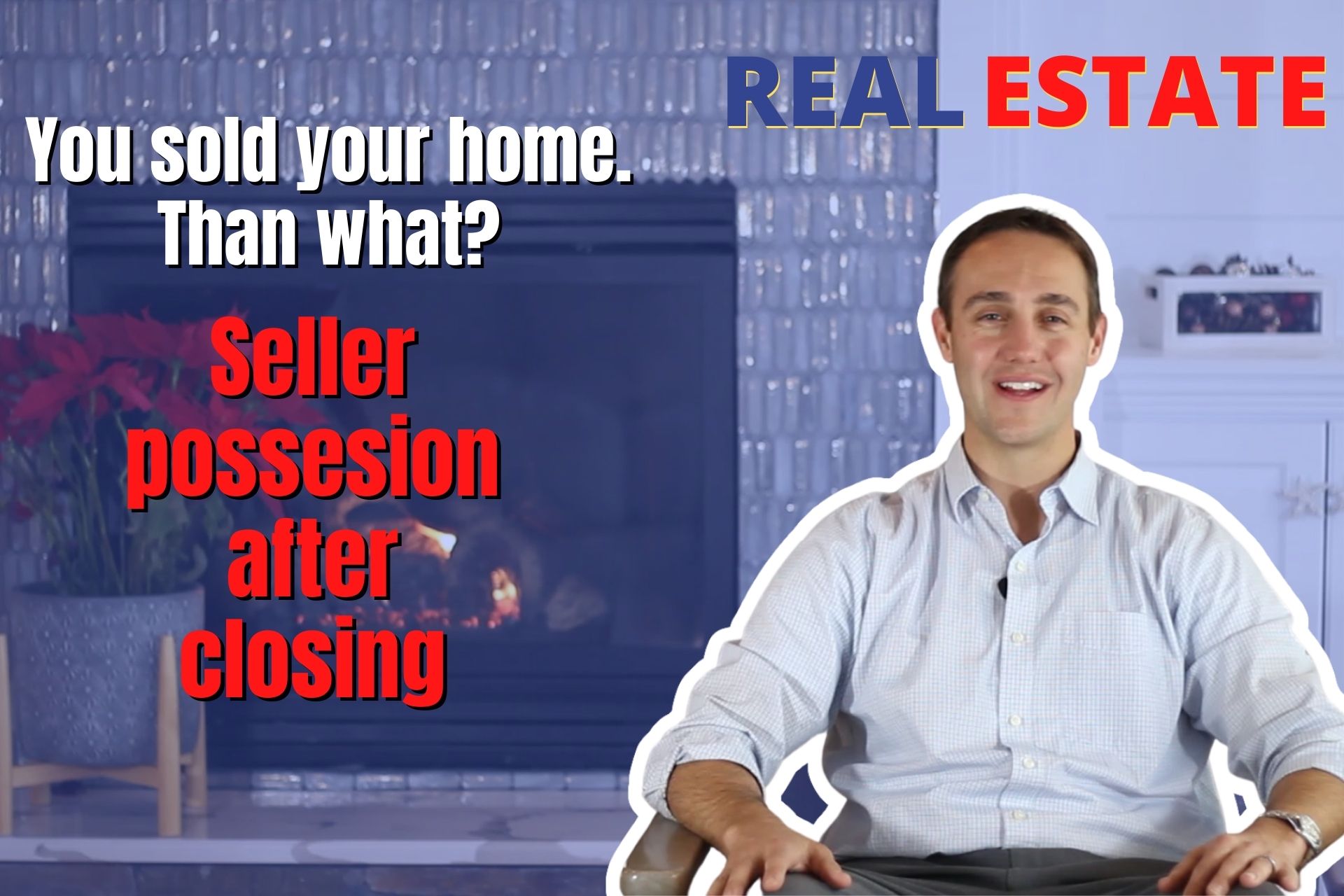 Seller Possession After Closing