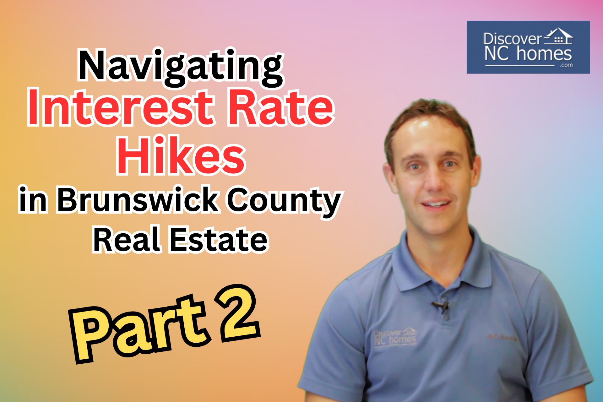 Navigating Interest Rate Hikes in Brunswick County - Part 2