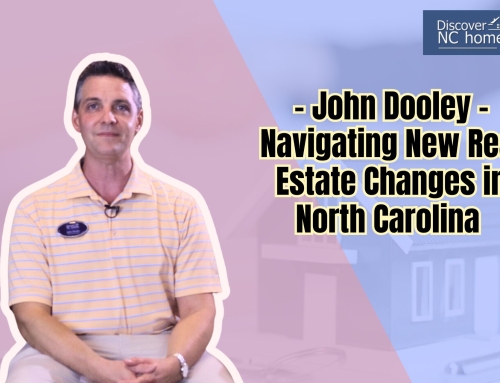 Navigating New Real Estate Changes in North Carolina with The Dooley Group